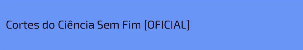 Cortes do Ciência Sem Fim [OFICIAL]